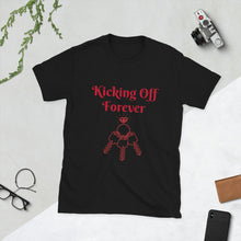 Load image into Gallery viewer, Kicking Off Forever Unisex T-Shirt - Red Lettering