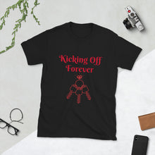 Load image into Gallery viewer, Kicking Off Forever Unisex T-Shirt - Red Lettering