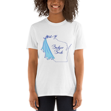 Load image into Gallery viewer, Badger Bride T-Shirt - Multiple Graphic Colors