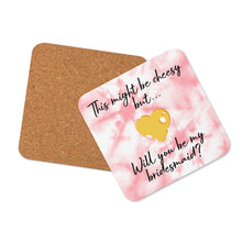 Load image into Gallery viewer, &quot;Will you be my bridesmaid?&quot; Coaster
